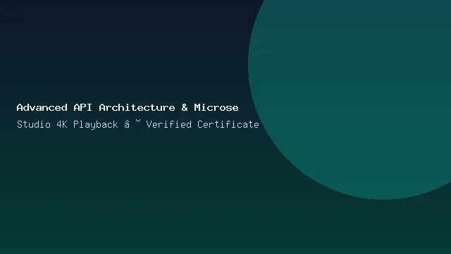 Advanced API Architecture & Microservices